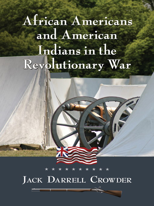 Title details for African Americans and American Indians in the Revolutionary War by Jack Darrell Crowder - Available